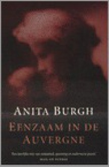 Eenzaam in de Auvergne - Anita Burgh, Monique Eggermont