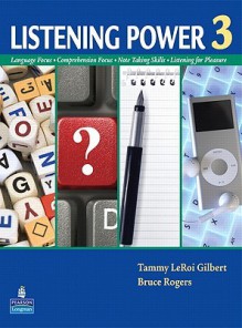 Listening Power 3 [With CD (Audio)] - Tammy LeRoi Gilbert, Bruce Rogers