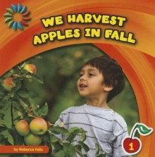 We Harvest Apples in Fall - Rebecca Felix