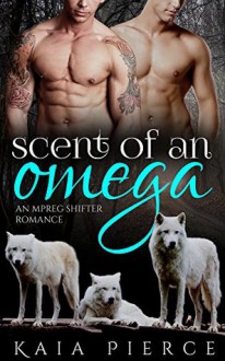 Scent of an Omega - Kaia Pierce