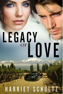 LEGACY OF LOVE - Harriet Schultz