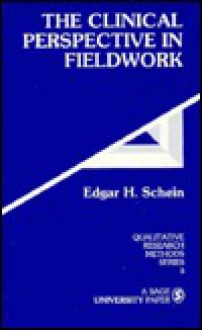 The Clinical Perspective in Fieldwork - Edgar H. Schein