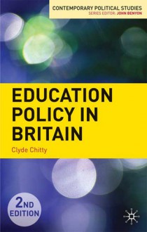 Education Policy in Britain - Clyde Chitty