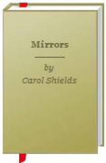 Mirrors - Carol Shields