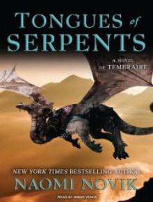 Tongues of Serpents - Simon Vance, Naomi Novik