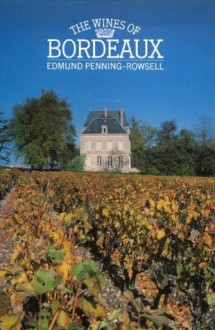 The wines of Bordeaux - Edmund Penning-Rowsell