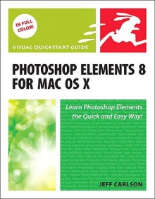 Photoshop Elements 8 for MAC OS X - Jeff Carlson