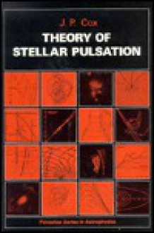 The Theory Of Stellar Pulsation - John Cox