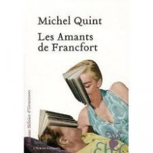 Les Amants De Francfort: Roman - Michel Quint