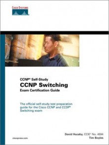 CCNP Switching Exam Certification Guide [With CDROM] - Tim Boyles, David Hucaby