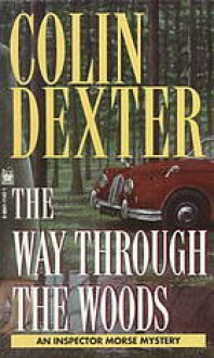 The Way Through The Woods (Inspector Morse, #10) - Colin Dexter