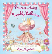 Princess and Fairy. Twinkly Ballerinas - Anna Pignataro