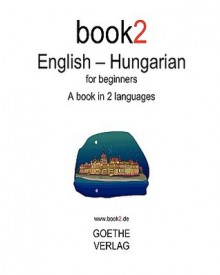 Book2 English - Hungarian for Beginners - Johannes Schumann