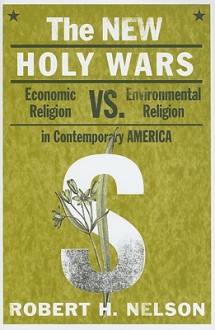 The New Holy Wars: - Robert H. Nelson