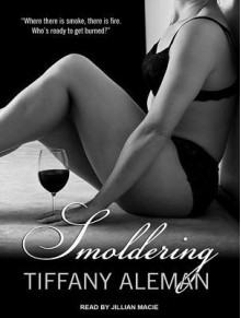 Smoldering - Tiffany Aleman, Jillian Macie