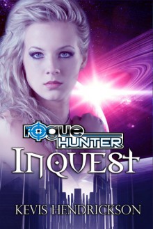 Rogue Hunter: Inquest - Kevis Hendrickson