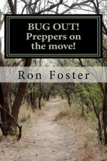 Bug Out! Preppers on the Move!: Bug Out to Live and Eat After Emp. - Ron Hollis Foster,Cheryl Chamlies