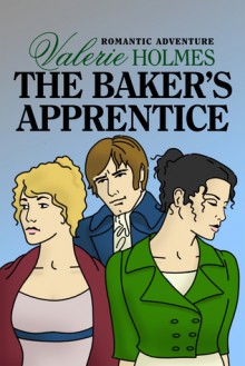 The Baker's Apprentice - Valerie Holmes