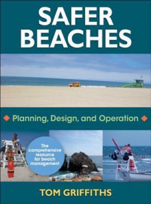 Safer Beaches: Planning, Design, and Operation - Tom Griffiths