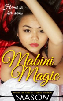 Mabini Magic (Asian Women & Filipino Girls Book 3) - Mason