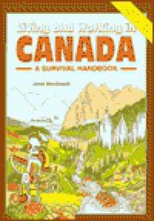 Living and Working in Canada: A Survival Handbook - Janet MacDonald