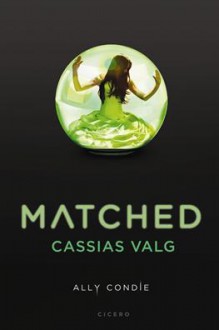 Matched: Cassias valg - Ally Condie