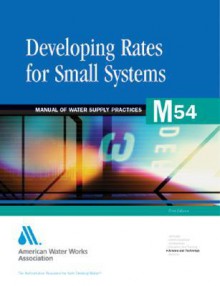 Developing Rates For Small Systems (Awwa Manual) - AWWA Staff