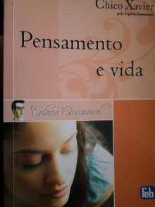 Pensamento e vida - Francisco Cândido Xavier, Emmanuel