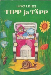 Tipp ja Täpp - Uno Leies, Helvi Tikand