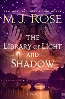 The Library of Light and Shadow: A Novel - M. J. Rose