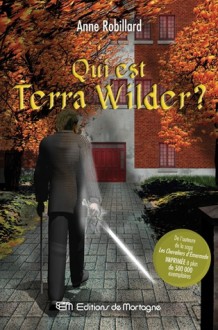 Qui est Terra Wilder? - Anne Robillard