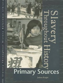 Slavery Throughout History Reference Library: Primary Sources - UXL