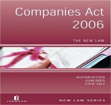 Companies Act 2006: The New Law (New Law Series) - Alistair Alcock, Steven H. Gale, John Birds