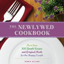 Newlywed Cookbook - Robin Miller