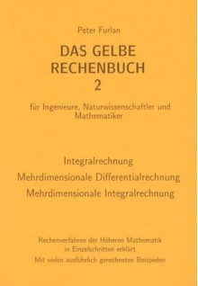 Das Gelbe Rechenbuch 2 für Ingenieure, Naturwissenschaftler und Mathematiker - Peter Furlan