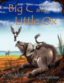 Big C and Little Ox - Nancy Kelly Allen, Angelita Ramos