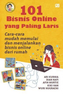 101 bisnis online paling laris - Dian Nafi, Ari Kurnia, Wuri N