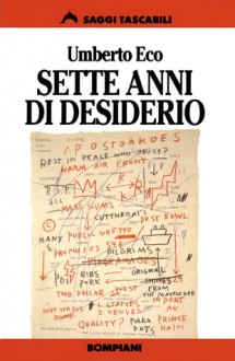 Sette anni di desiderio - Umberto Eco