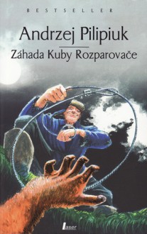 Záhada Kuby Rozparovače (Kroniky Jakuba Vandrovce, #4) - Andrzej Pilipiuk