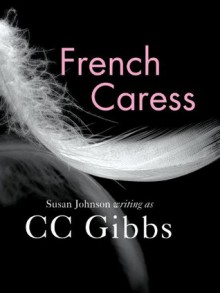 French Caress - C.C. Gibbs