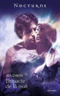 Le pacte de la nuit (Nocturne) (French Edition) - Lisa Childs, Fabrice Canepa