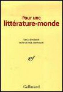 Pour une littérature-monde - Michel Le Bris