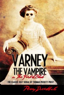 Varney the Vampire; or, The Feast of Blood - Thomas Peckett Prest