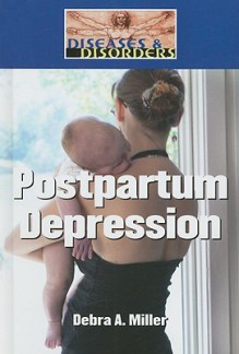 Postpartum Depression - Debra A. Miller