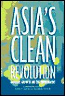 Asia's Clean Revolution: Industry, Growth and the Environment - David Angel, Michael Rock