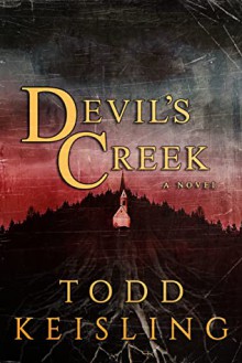 Devil's Creek - Todd Keisling