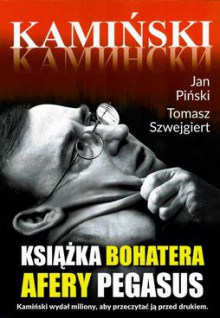 Kamiński. Książka bohatera afery Pegasus - Jan Piński