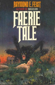 Faerie Tale - Raymond E. Feist