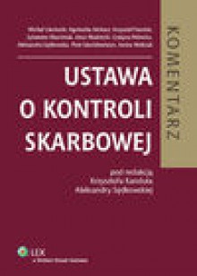 Ustawa o kontroli skarbowej Komentarz - ciecierski michał, derkacz agnieszka, kandut krzysztof, Marciniak Sylwester, Mudrecki Artur, pelewic