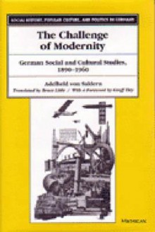 The Challenge of Modernity: German Social and Cultural Studies, 1890-1960 - Adelheid von Saldern, Bruce Little